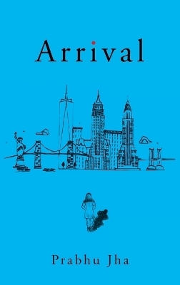 Arrival - Prabhu Jha