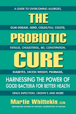 The Probiotic Cure - Martie Whittekin
