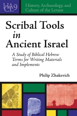 Scribal Tools in Ancient Israel - Philip Zhakevich