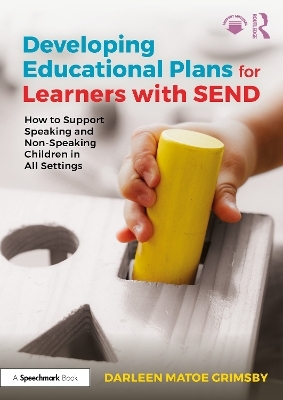 Developing Educational Plans for Learners with SEND - Darleen Matoe Grimsby