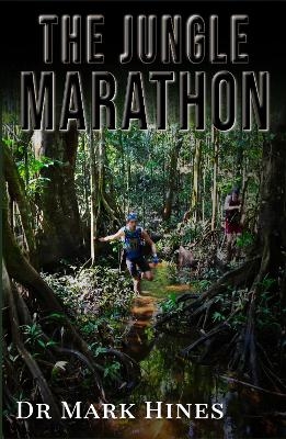 The Jungle Marathon - Mark Hines