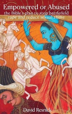 Empowered or Abused - David Resnick