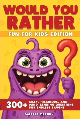 Would You Rather - Fun for Kids Edition -  Special Art