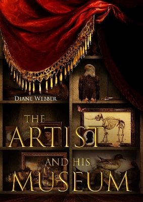 The Artist and His Museum - Diane Webber