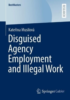 Disguised Agency Employment and Illegal Work
