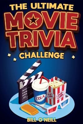The Ultimate Movie Trivia Challenge - Bill O'Neill