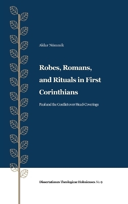 Robes, Romans, and Rituals in First Corinthians - Aldar N Mmik