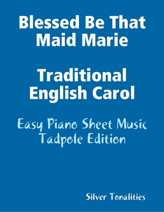 Blessed Be That Maid Marie Traditional English Carol - Easy Piano Sheet Music Tadpole Edition
