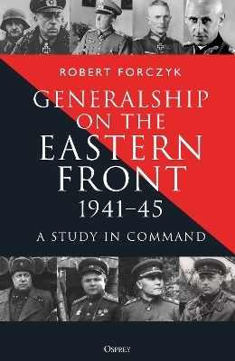 Generalship on the Eastern Front, 1941&ndash;45 - Robert Forczyk