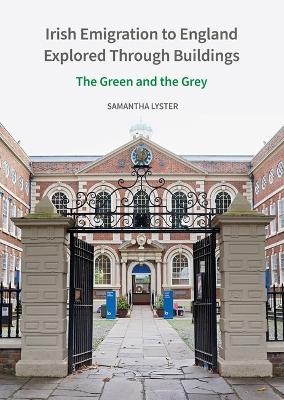 Irish Emigration to England Explored Through Buildings - Samantha Lyster