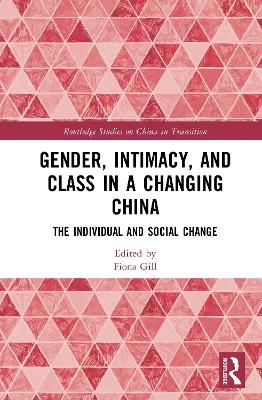 Gender, Intimacy, and Class in a Changing China