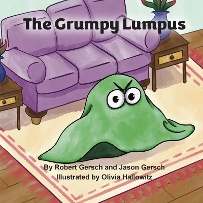 The Grumpy Lumpus - Robert Gersch, Jason Gersch, Olivia Hallowitz