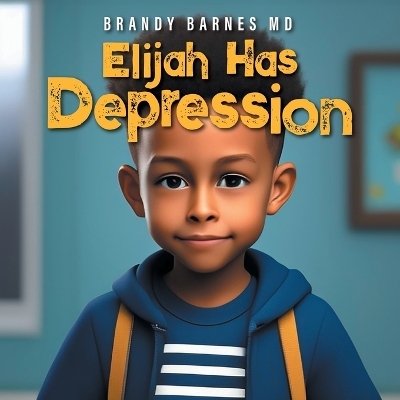 Elijah Has Depression - Brandy Barnes