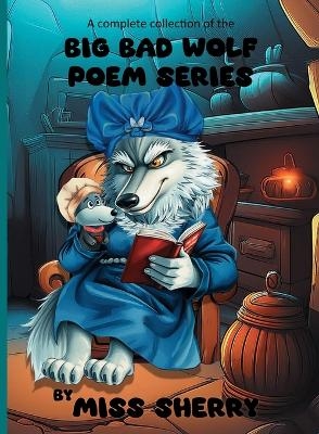 A Complete Collection of the Big Bad Wolf Poem Series - Miss Sherry