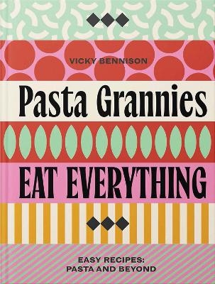 Pasta Grannies: Eat Everything!
