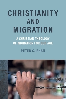 Christianity and Migration - Peter C. Phan