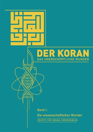 Der Koran – Das unerschöpfliche Wunder