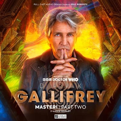 Dark Gallifrey 4.2: Master! Part 2 - Lizzie Hopley
