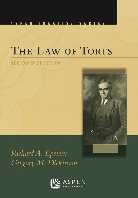 Aspen Treatise for the Law of Torts - Richard A Epstein, Gregory M Dickinson