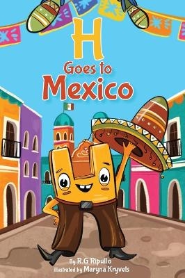 H Goes to Mexico - R G Ripullo