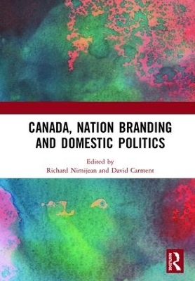 Canada, Nation Branding and Domestic Politics - 