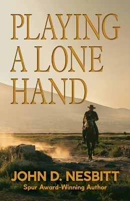Playing a Lone Hand - John D Nesbitt