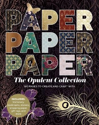 Paper Paper Paper: The Opulent Collection -  Deckchair Press