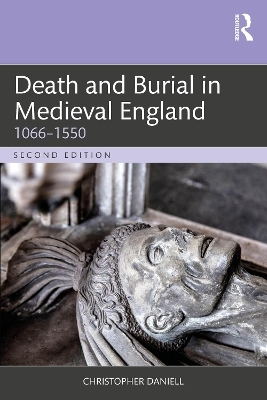 Death and Burial in Medieval England - Christopher Daniell