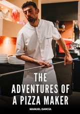 The adventures of a pizza maker - Manuel Garc&iacute;a