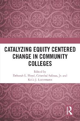 Catalyzing Equity Centered Change in Community Colleges - 
