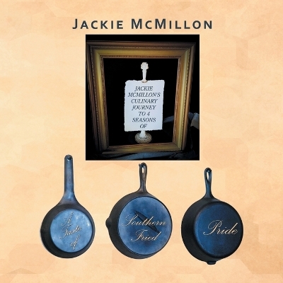 A Taste of Southern Fried Pride - Jackie McMillon