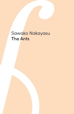 The Ants - Sawako Nakayasu