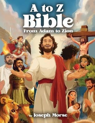 A to Z Bible - Joseph Morse