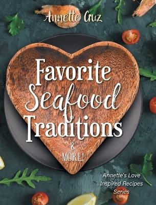 Favorite Seafood Traditions and More! - Annette Cruz