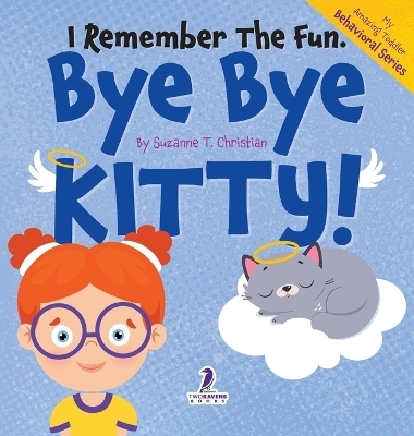 I Remember the Fun. Bye Bye Kitty! - Suzanne T Christian, Two Little Ravens