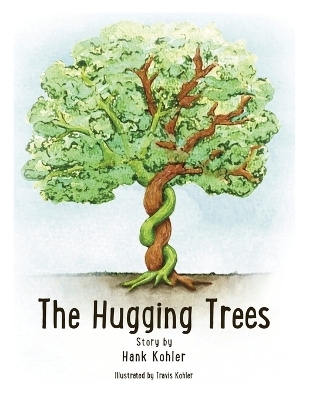 The Hugging Trees - Hank Kohler