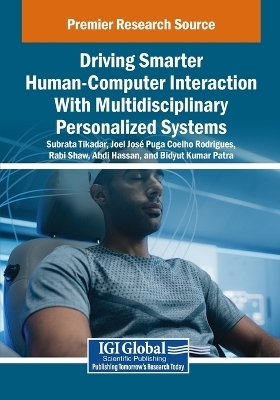 Driving Smarter Human-Computer Interaction With Multidisciplinary Personalized Systems - 