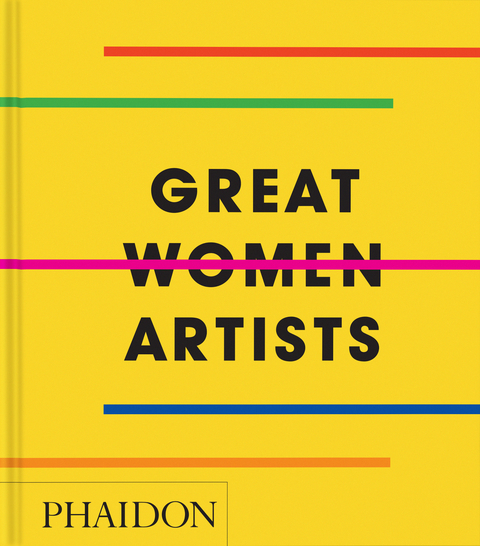 Great Women Artists - Phaidon Editors