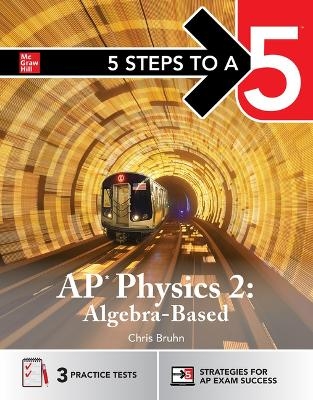 5 Steps to a 5: AP Physics 2 2026: AP Content Review + Practice Exams - Christopher Bruhn