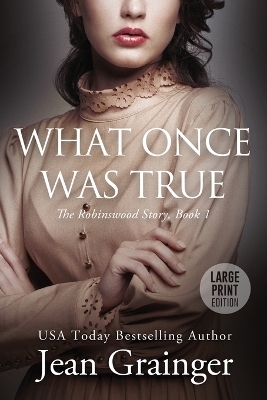 What Once Was True - Jean Grainger