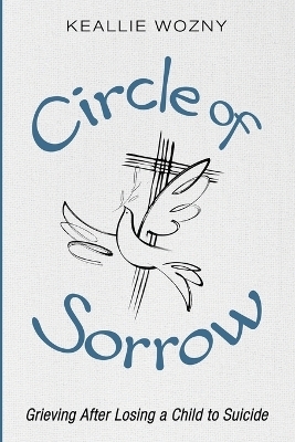 Circle of Sorrow - Keallie Wozny