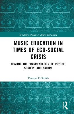 Music Education in Times of Eco-Social Crisis