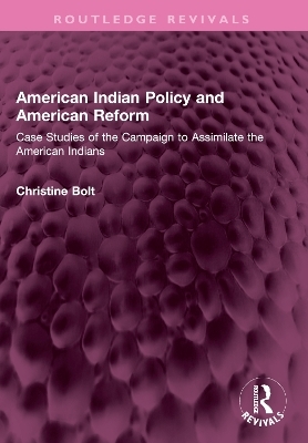 American Indian Policy and American Reform - Christine Bolt