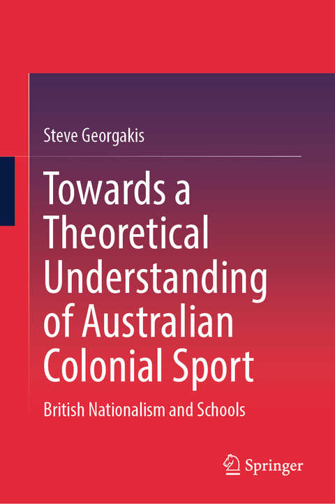 Towards a Theoretical Understanding of Australian Colonial Sport - Steve Georgakis