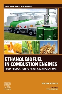 Ethanol Biofuel in Combustion Engines - Yacine Rezgui