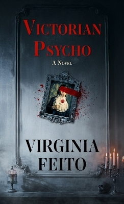 Victorian Psycho - Virginia Feito