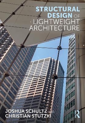 Structural Design of Lightweight Architecture - Joshua Schultz, Christian Stutzki