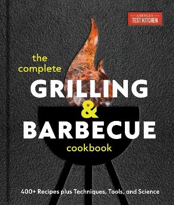 The Complete Grilling and Barbecue Cookbook -  America's Test Kitchen
