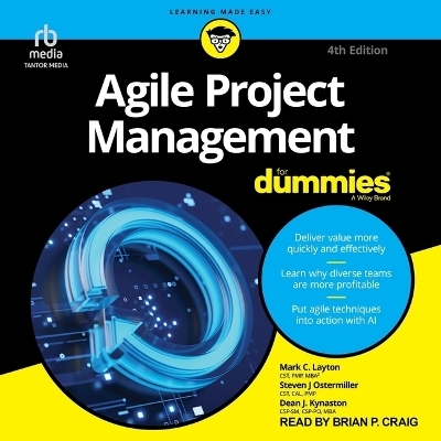Agile Project Management for Dummies, 4th Edition - Mark C Layton, Steven J Ostermiller, Dean J Kynaston