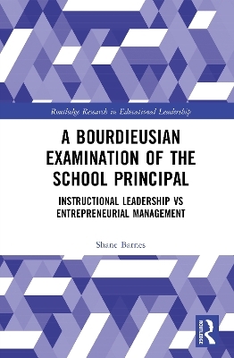 A Bourdieusian Examination of the School Principal - Shane Barnes